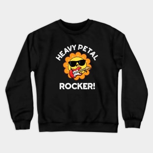 Heavy Petal Rocker Cute Heavy Metal Flower Pun Crewneck Sweatshirt